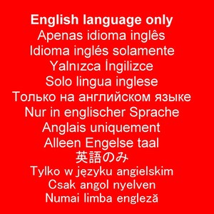 May include: A red background with white text in multiple languages, stating "English language only".