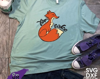 For Fox Sake, Vector for Cricut/ Silhouette, Digital Instant Download svg, dxf, pdf, png