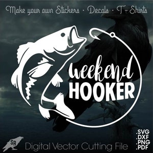 Fishing Weekend Hooker, Vector voor Cricut / Silhouet, Digital Instant Download svg, dxf, pdf, png