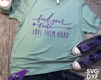Find Your Tribe Love Them Hard SVG, Vector for Cricut/ Silhouette, Digital Instant Download svg, dxf, pdf, png