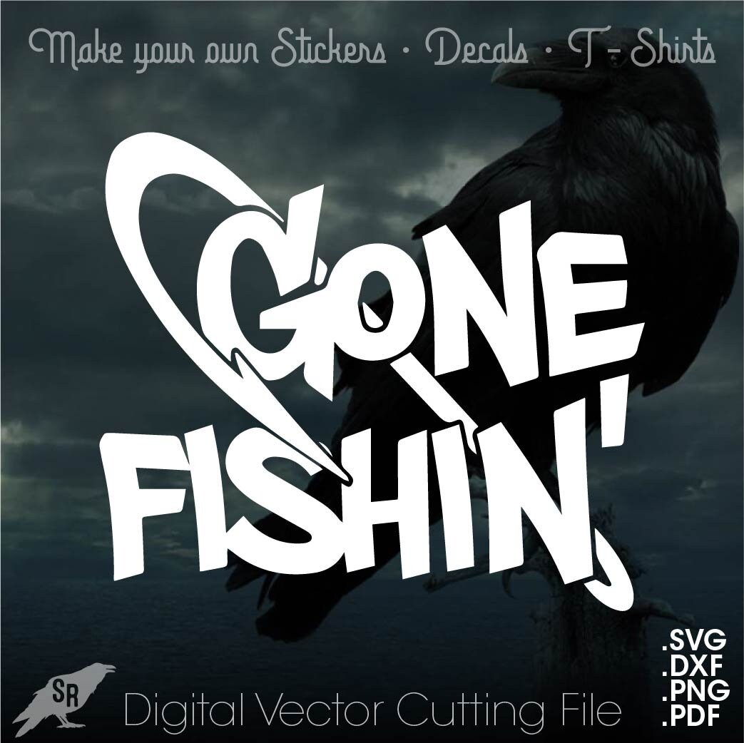 Gone Fishin', Vector for Cricut/ Silhouette, Digital Instant Download ...