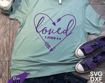 Loved, John 4:9 SVG, Vector for Cricut/ Silhouette, Digital Instant Download svg, dxf, pdf, png