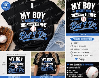 Funny Baseball Mom DTF Transfer | My Boy Might Not Always Hit But I Do Shirt | Ready to Press Heat Transfer | 10 Inch Wide