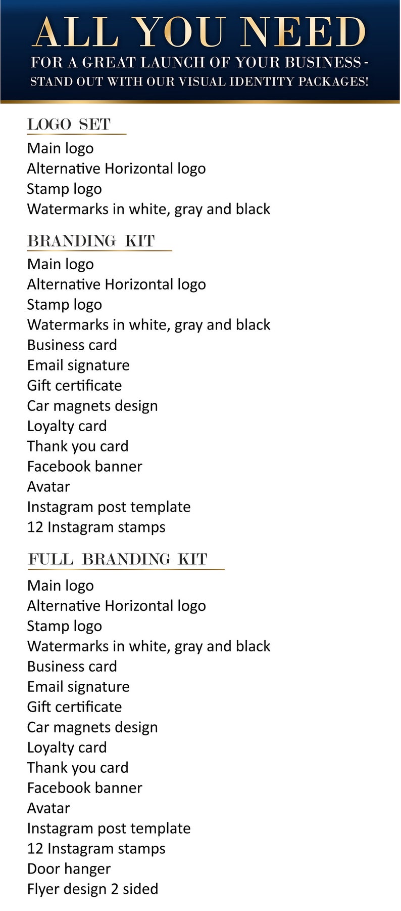 May include: A graphic design package for businesses, offering a logo set, branding kit, and full branding kit. The packages include a main logo, alternative horizontal logo, stamp logo, watermarks, business card, email signature, gift certificate, car magnets design, loyalty card, thank you card, Facebook banner, avatar, Instagram post template, and Instagram stamps.