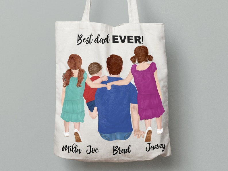May include: White canvas tote bag with the text "Best dad EVER!" printed on it. The bag features a hand-drawn illustration of a dad with three children, two girls and a boy, standing behind him. The children's names are written below the illustration: Milla, Joe, Brad, and Janny.