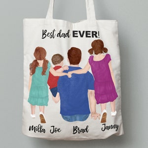 May include: White canvas tote bag with the text "Best dad EVER!" printed on it. The bag features a hand-drawn illustration of a dad with three children, two girls and a boy, standing behind him. The children's names are written below the illustration: Milla, Joe, Brad, and Janny.
