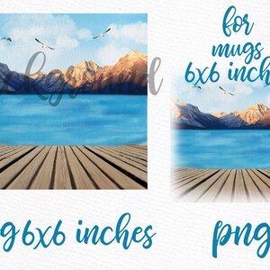 May include: A watercolor painting of a lake scene with mountains in the background. The lake is a bright blue and the mountains are a light brown. There is a wooden dock in the foreground. The text "for mugs 6x6 inches" is written in blue on the right side of the image.