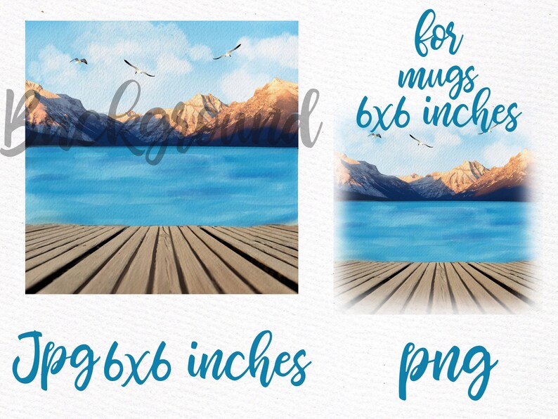 May include: A watercolor painting of a lake scene with mountains in the background. The lake is a bright blue and the mountains are a light brown. There is a wooden dock in the foreground. The text "for mugs 6x6 inches" is written in blue on the right side of the image.