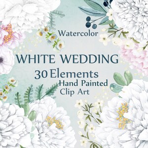 May include: Watercolor illustration of 30 white wedding clip art elements. The image features white peonies, anemones, and other flowers, as well as greenery and berries. The text "WHITE WEDDING 30 Elements Hand Painted Clip Art" is displayed in the center of the image.