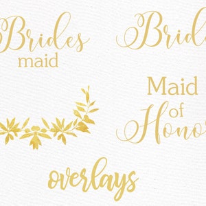 Pode incluir: Texto de caligrafia dourada em um fundo branco com as palavras "Bridesmaid", "Bride", "Maid of Honor" e "Overlays".