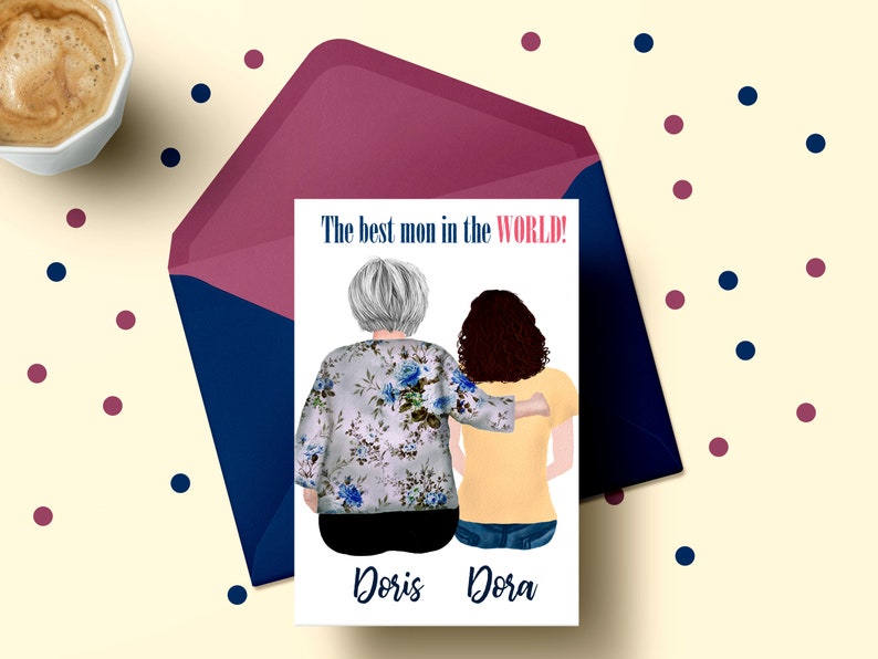 May include: A card with an illustration of two women standing back to back with their arms around each other. The text on the card reads "The best mom in the WORLD!" and the names "Doris" and "Dora" are printed below the women.
