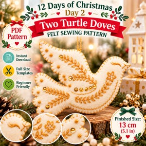 May include: A felt sewing pattern for a dove ornament titled 12 Days of Christmas Day 2 Two Turtle Doves. The white felt dove features gold embroidery, sequins, and a finished size of 13 cm or 5.1 inches. Includes PDF pattern details.