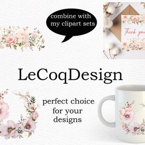 May include: A watercolor floral wreath with pink and white flowers, leaves, and branches. The wreath is on a white mug and a white background. The text "LeCoqDesign" is in black text below the wreath. The text "perfect choice for your designs" is in black text below the mug. The text "combine with my clipart sets" is in a black speech bubble.