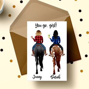 May include: A greeting card with a cartoon illustration of two women riding horses. The women are wearing plaid shirts and jeans. The text on the card reads "You go, girl!" and the names "Jenny" and "Sarah" are written below the women.