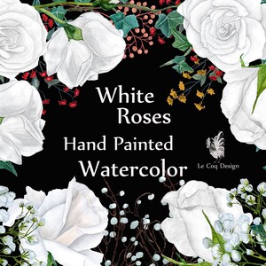 May include: Watercolour painting of white roses with green leaves and red berries. The text "White Roses Hand Painted Watercolour" is written in black on a black background.