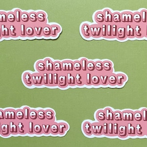 Shameless Twilight Lover Waterproof Sticker