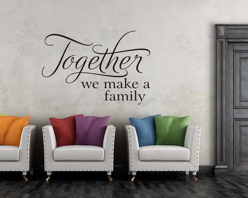 Together We Make A Family Vinyl Wall Decal Quote