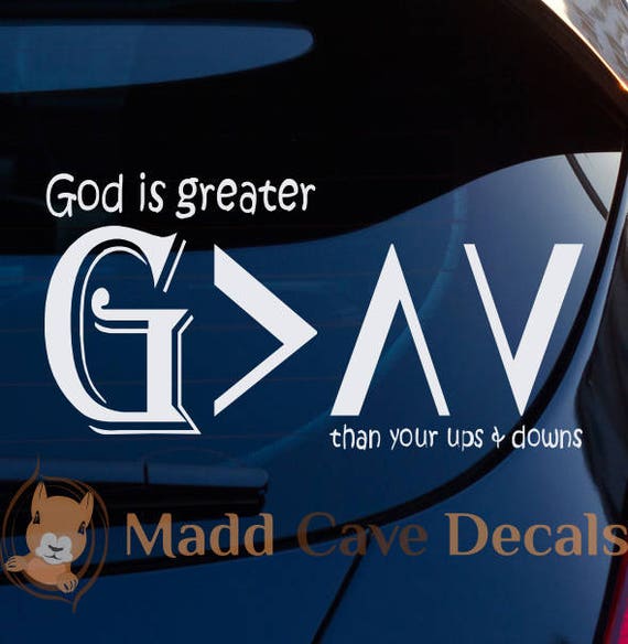 God Is Greater Than Your Ups And Downs Christian Decal Etsy