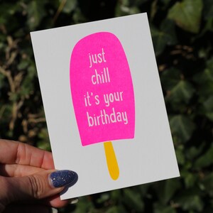 Risograph print popsicle neon colours. Riso print funny ageing quote just chill it's your birthday made with a riso machine.