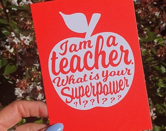 I am a teacher what is your supperpower ??? Teacher Greeting Card. Card for Teacher. Teacher Thank you Card. End of Term Card