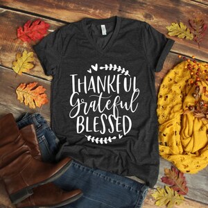 Thankful grateful blessed shirt - Thanksgiving T-shirt- Fall Graphic Tees- Bella Canvas. Screen print. Bella Canvas