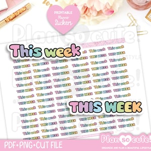 May include: Printable planner stickers with the text "This week" in a rainbow gradient. The stickers are designed for organizing and planning, with a cute and colorful aesthetic. The image also includes the text "PDF PNG CUT FILE".