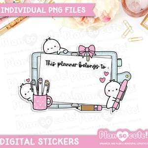 May include: Digital planner stickers featuring the text "This planner belongs to:" and the words "Individual PNG Files" and "Digital Stickers". The design includes a light blue planner, pink hearts, and cartoon characters.