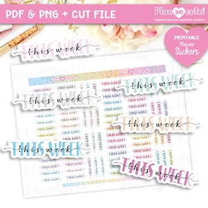 Puede incluir: Una colección de pegatinas de planificador coloridas con la frase "this week" en una fuente manuscrita. Las pegatinas son de varios colores pastel, incluyendo rosa, azul y morado. La imagen también incluye el texto "PDF & PNG + CUT FILE" y "Plan so cute!"