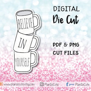 Digital Die cuts, Believe In Yourself, Rae inspired, Personal use only.