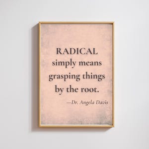 Radical Simply Means Grasping Things by the Root | Angela Davis Ledtist Quote Print (Digital Download, 11x14, 8x10, ISO Sizes)
