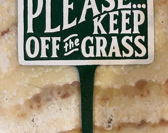 Please Keep Off The Grass Yard Stake- Handmade Cast Aluminum, Hand Painted, Made in USA