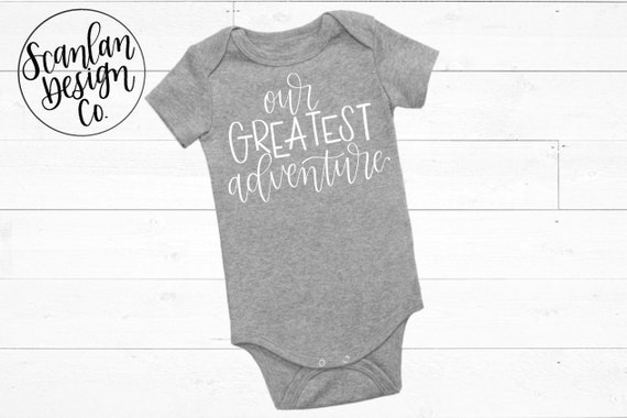 Download Svg Our Greatest Adventure Cutting File Baby Onesie Etsy