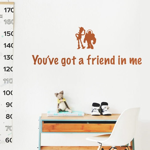 Toy Story inspired wall decal - Word decal - Friend in me wall sticker - You've got a friend in me decal - Woody and Buzz Quote decal