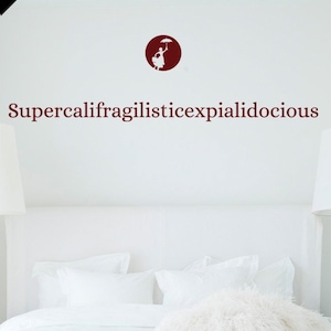 Mary Poppins Wall Decal /  Supercalifragilisticexpialidocious / Supercalifragilistic decal / Mary Poppins Quote / Poppins Phrase decal