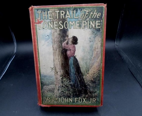 Antique Book The Trail of the Lonesome Pine John Fox Jr. Beautiful Cover 1908