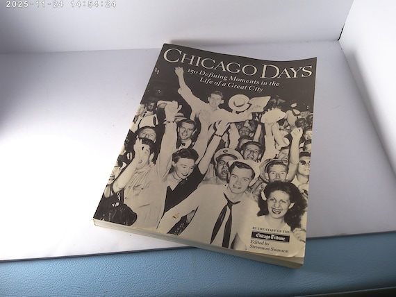 Chicago Tribune book Chicago Days 150 Defining moments in the life of a great city