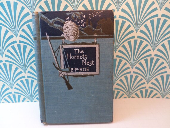 130+ yr old book antique The Hornet's Nest E.P Roe embossed cover