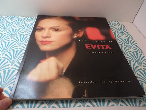 The making of Evita starring Madonna Alan Parker book 1996