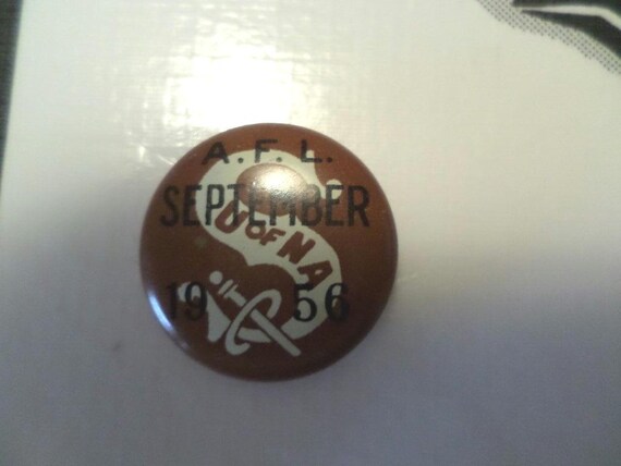 1956 Vintage American Federation of Labor A.F.L. U of L 1956 Badge Chicago Ill maker on back badge