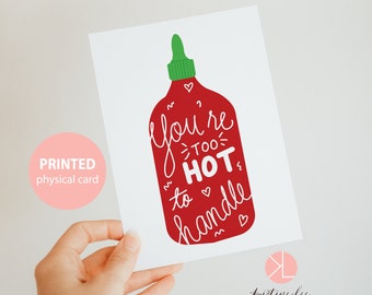 Sriracha Card, You're too hot to handle, Card for Boyfriend, Hot Sauce Greeting Card, Card for Husband, Sriracha Gift