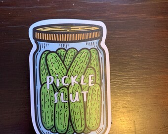 Pickle Slut, Funny Pickle Sticker, Laptop stickers, funny stickers, sarcasm laptop decal, tumbler stickers car stickers water bottle sticker