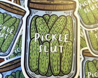 Pickle Slut Vinyl Sticker: Funny Pickle Lover Decal