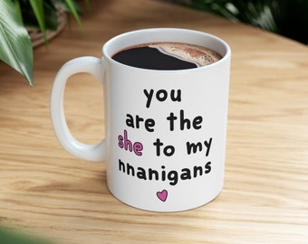 She to My Nanigans Mug, Funny Coffee Mug, Best Friend Mug, Gift For Her, Funny Bestie Coffee Mug, Bff Mug, gift for her, Funny Coffee Mug