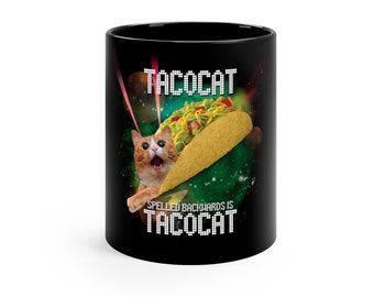 Taco Cat Mug, Taco Cat Spells Taco Cat, Taco Cat Backwards, Funny Gift, Git for Him, Gift For Her, Taco Lover Gift, Taco Gift, Funny Cat Mug