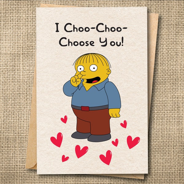 Valentines Cards, Ralph Wiggum, Choo Choo Choose You, Galentines Day Card, Love Card, valentines gift for him, Anniversary Card Funny, Gift