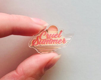 Cruel Summer || Taylor Swift inspired acrylic pin
