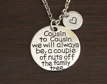 Cousins Necklace - Cousin Gift - Cousin Jewelry -  Cousin To Cousin We Will Always Be, A Couple Of Nuts Off The Family Tree - I/H&B