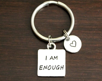 I Am Enough Key Ring/ Keychain / Zipper Pull - Inspirational Keychain - You Are Beautiful - Enough Keychain - Motivational Gift - I/B/H