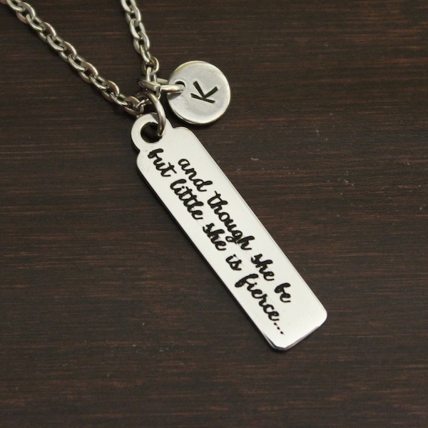 Though She Be But Little She Is Fierce Necklace - Shakespeare Quote Gift - Inspire Necklace - Inspirational Necklace-Simple Necklace - I/B/H