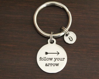 Follow Your Arrow Key Ring/ Keychain / Zipper Pull - Inspirational Keychain - Graduation Keychain - Motivational Keychain - I/B/H